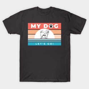 My Dog Let's Go! Gift T-Shirt